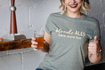 Load image into Gallery viewer, Blonde Ales have more fun unisex tshirt
