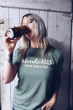 Load image into Gallery viewer, Blonde Ales have more fun unisex tshirt

